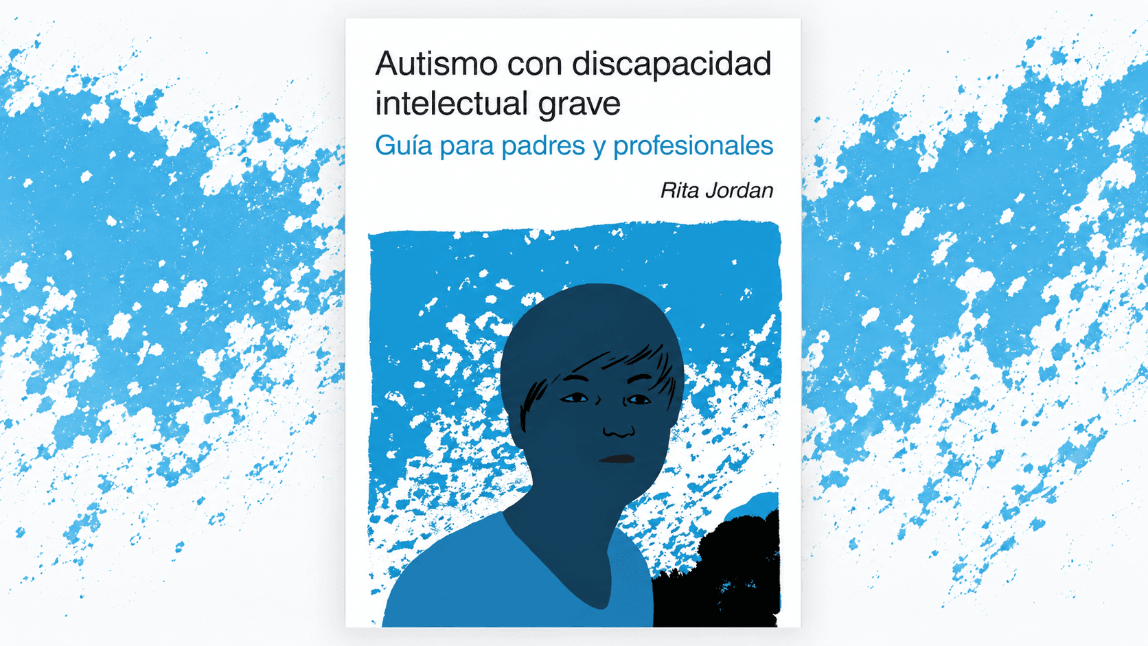 Autismo con discapacidad intelectual grave. Guía para Padres y profesionales
